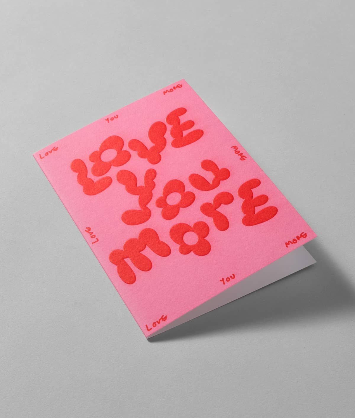 Love You More Embossed Greeting Card